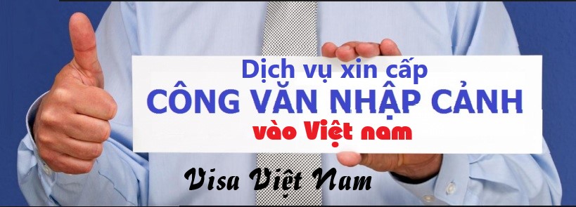 Các loại công văn nhập cảnh vào Việt Nam