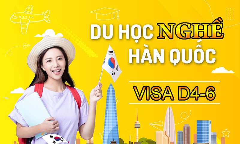 Visa du học nghề Hàn Quốc có ký hiệu là D4 - 6